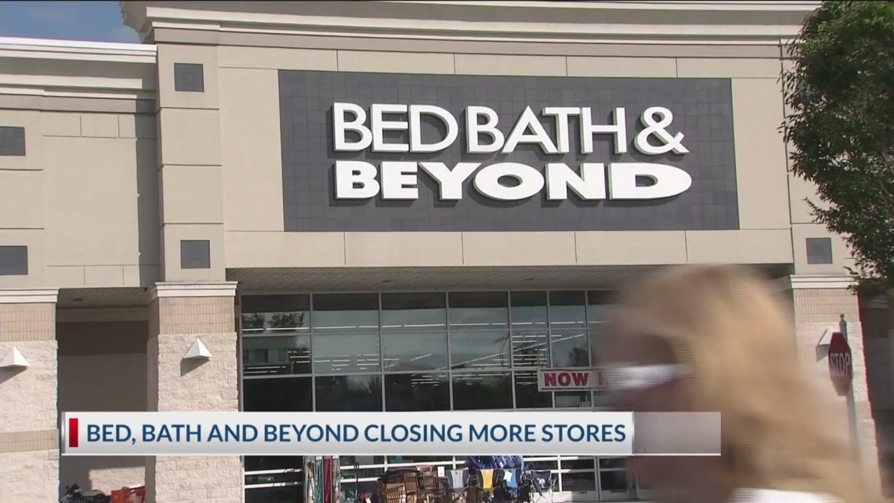 Bed, Bath And Beyond Closing More Stores - YouTube