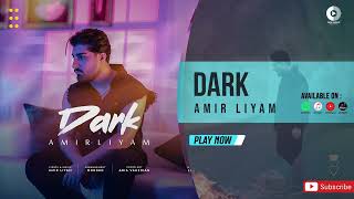 Amir Liyam - Dark | OFFICIAL AUDIO TRACK امیر لیام - دارک