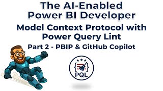 The AI-Enabled Power BI Developer - Part 2 - PBIP & GitHub Copilot