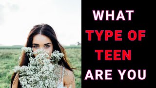What type of teen are you quiz? personality test quiz- 1 Billion Tests