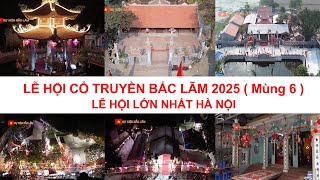 LỄ HỘI CỔ TRUYỀN LÀNG BẮC LÃM 2025 (MÙNG 6) - 15 NĂM CÓ 1