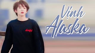 [Vietsub l FMV] [Lưu Vũ] Vịnh Alaska