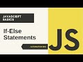 JavaScript If-Else Statements | JavaScript Basics Tutorial