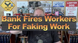 Bank Fires Workers For Faking Work