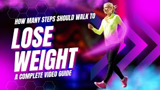 How many Steps should Walk to lose weight | Lose Weight | Walking | Body Weight | Walk