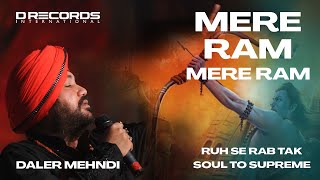 Mere Ram Mere Ram by Daler Mehndi | Soul to Supreme | @drecordsmusiclabel