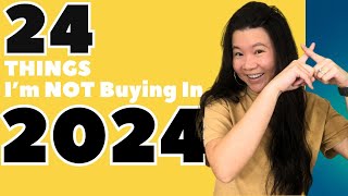 24 Things I Am Not Buying in 2024
