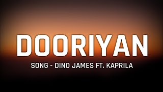 Dino James   'Dooriyan' Full Song Lyrics -Ft  Kaprila