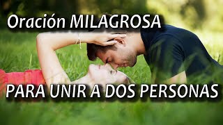 Oración milagrosa para unir a dos personas que se aman