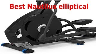Best Nautilus elliptical reviews  Elliptical Trainer Reviews Elliptical Exercise Machine