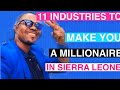 SIERRA LEONE 11 INDUSTRIES TO MAKE YOU A MILLIONAIRE