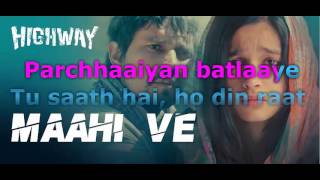 Highway - Maahi Ve By A R Rahman Lyrics Video
