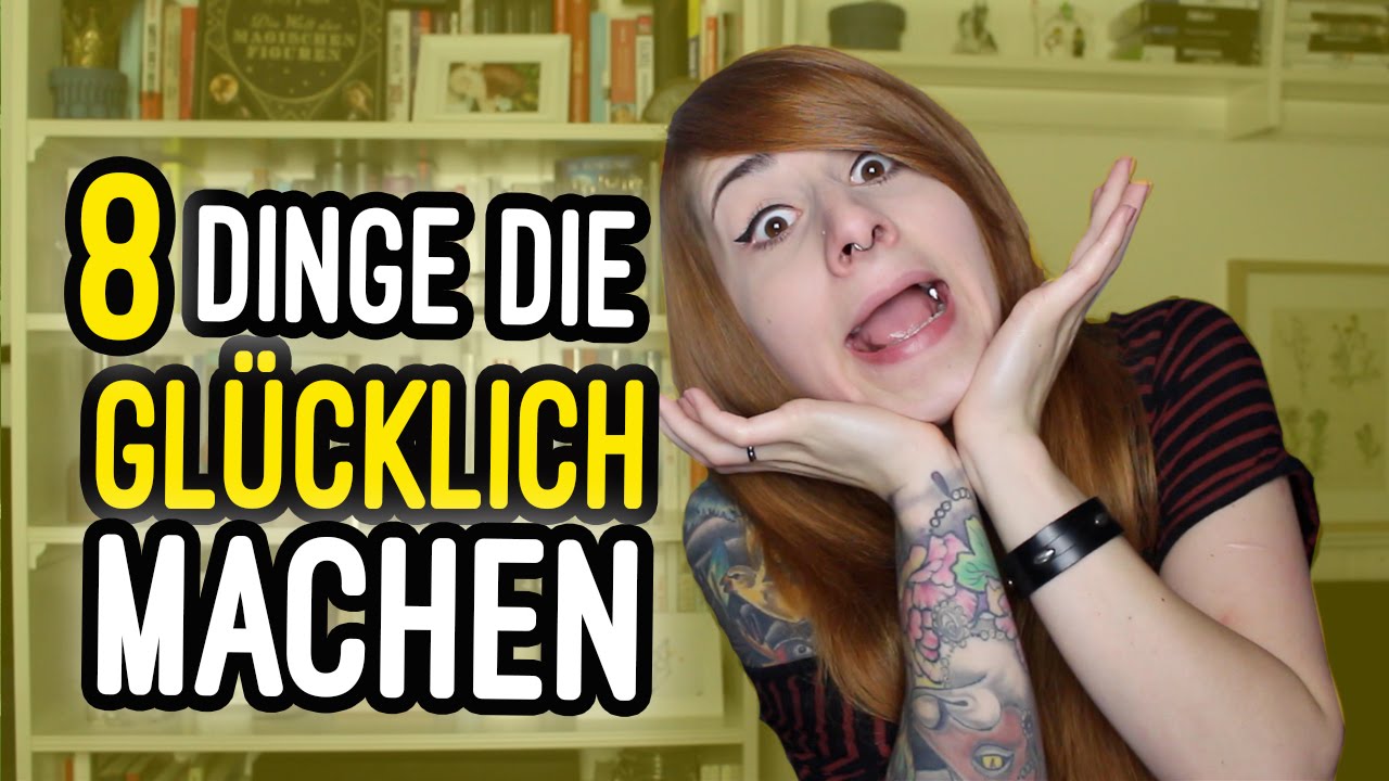 8 Dinge Die Im Alltag Glücklich Machen - YouTube