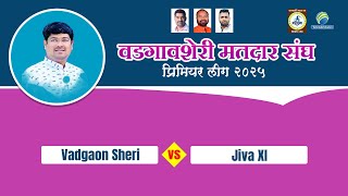 Vadgaon Sheri Vs Jiva XI |  Vadgaon Sheri Premier League 2025