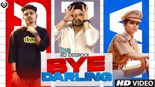 Bye Darling - KD Desi Rock (Official Video) Sagar Pop & Fiza Choudhary Latest New Haryanvi Song 2021