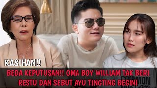 Tak Beri Restu!! Oma Boy William Sebut Ayu Tingting Begini, Respon Boy William Langsung Jadi Sorotan