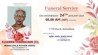 FUNERAL SERVICE || SUSAMMA THANKACHAN (73) || 24.01.2024 08.00 AM || ANGEL WINGS MEDIA +919447564179