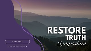 Restore Truth Symposium!