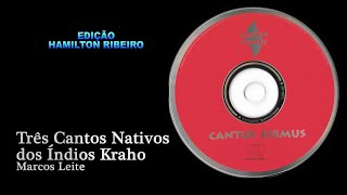 Três cantos nativos dos Índios Kraho - Marcos Leite - Isabela Sekeff - Coral Cantus Firmus