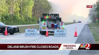 DeLand brush fire causes road closures