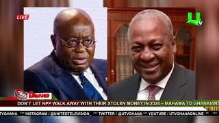 Don’t let NPP walk away with their stolen money in 2024 – Mahama to Ghanaians