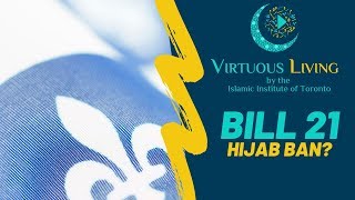 Virtuous Living | Bill 21 | Hijab Ban in Quebec?