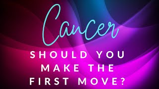 🔮 Cancer Should You Make the First Move? Crystal Ball and Tarot Reading July 2024 BONUS