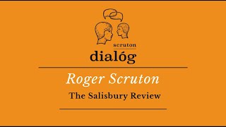Roger Scruton & The Salisbury Review