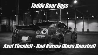 Axel Thesleff - Bad Karma [Bass Boosted]