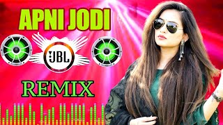 Apni Jodi II DJ Remix || Haryanvi Dj Song 2024 || Full Bass Song 2024