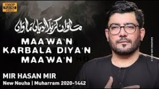 Maawan Karbala Diyan Maawan | Mir Hasan Mir Nohay 2020 | New Nohay 2020 | Muharram 2020 | Noha 2020