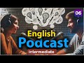 Quick Learning English with Podcast Conversation | Intermediate | Episode 06