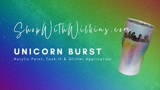 Unicorn Burst Tumbler Tutorial