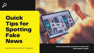 Quick Tips for Spotting Fake News