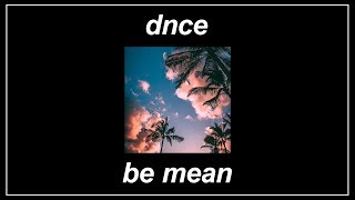 Be Mean - DNCE (Lyrics)