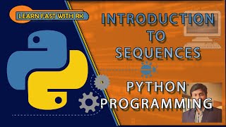 Introduction to sequences| string| tuple| bytes| list| byte array| Python Programming