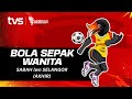 Bola Sepak (W) Sabah lwn Selangor Perlawanan Pingat Emas | SUKMA Sarawak 2024