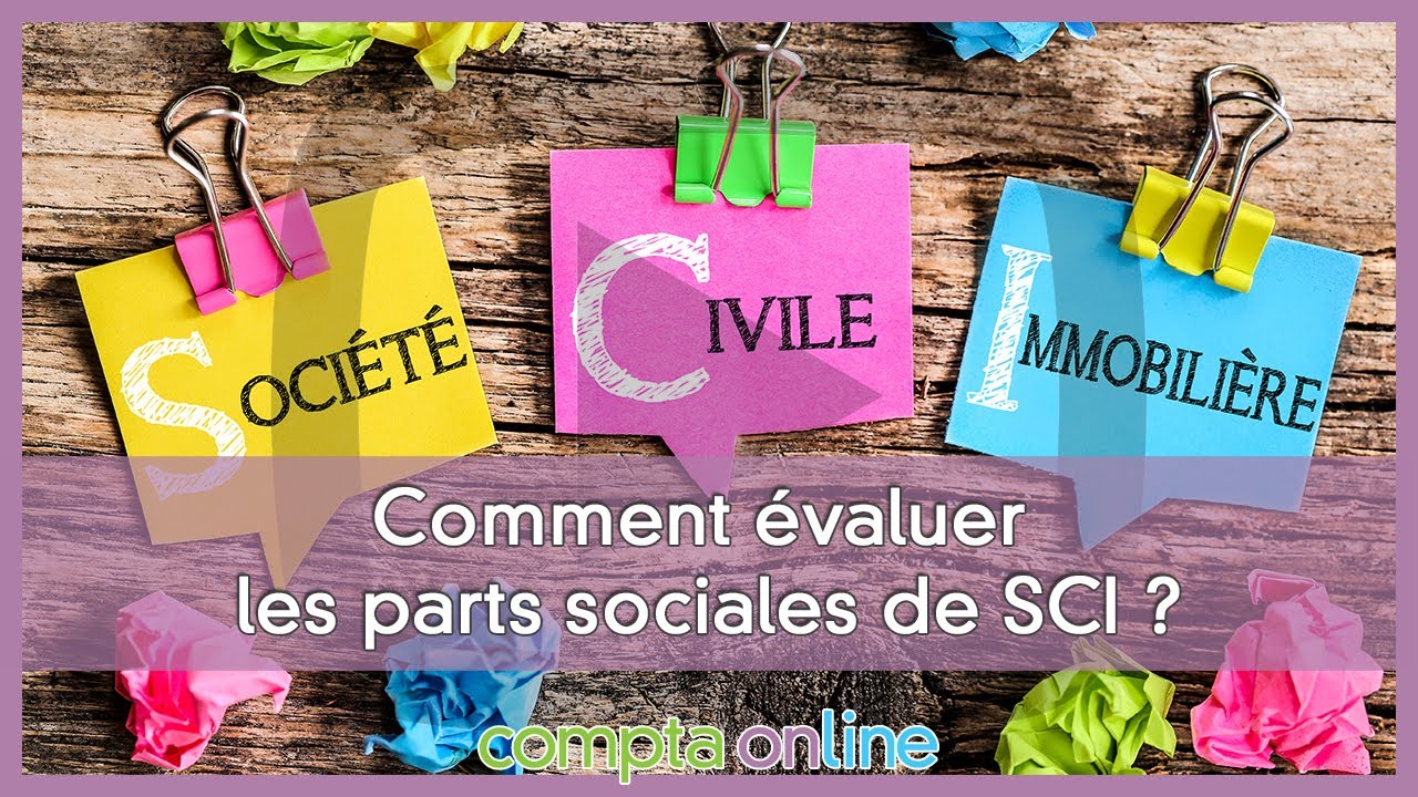 Comment évaluer Les Parts Sociales De SCI ? - YouTube