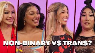 Trans Women Discuss Non Binary Identity Gender And Representation