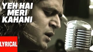 Yeh Hai meri Kahani Lyrical Video | Zinda | Sanjay Dutt, John Abraham, Lara Dutta