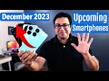 Top 7 Best Upcoming Phones in December 2023 I Upcoming Smartphone Dec 2023