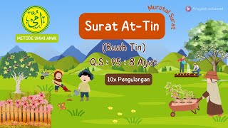 Murotal Surat At tin metode ummi anak 10x Pengulangan