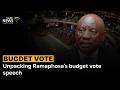 Unpacking Ramaphosa's budget vote speech