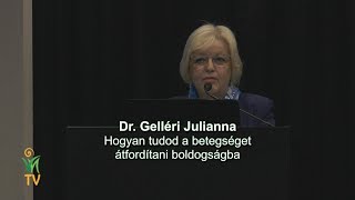 Dr. Gelléri Julianna - Hogyan tudod a betegséget átfordítani boldogságba? - 31. Kombucha Nap