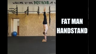 FAT MAN HANDSTAND!