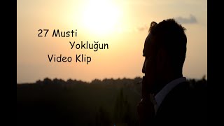 27 Musti - Yokluğun - (Official Video Klip)  #Yeni