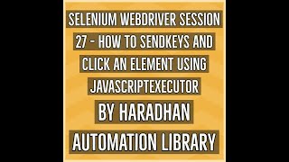 Selenium WebDriver Session 27 - How to Sendkeys and Click an element using JavascriptExecutor