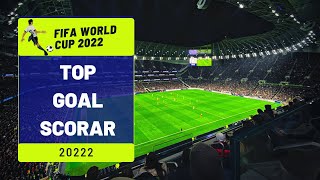 FIFA WORLD CUP QATAR 2022 TOP GOAL SCORAR