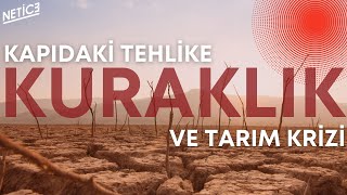 TÜRKİYE'NİN KURAKLIK PROBLEMİ | Tarım Krizi ve Çözüm Yolları