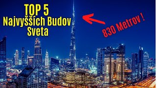 Top 5 Najvyšších budov sveta | 2022